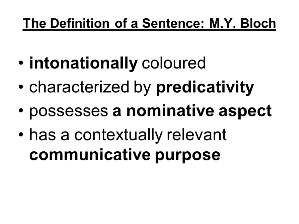 The Definition of a Sentence: M.Y. Bloch intonationally coloured characterized by predicativity possesses a